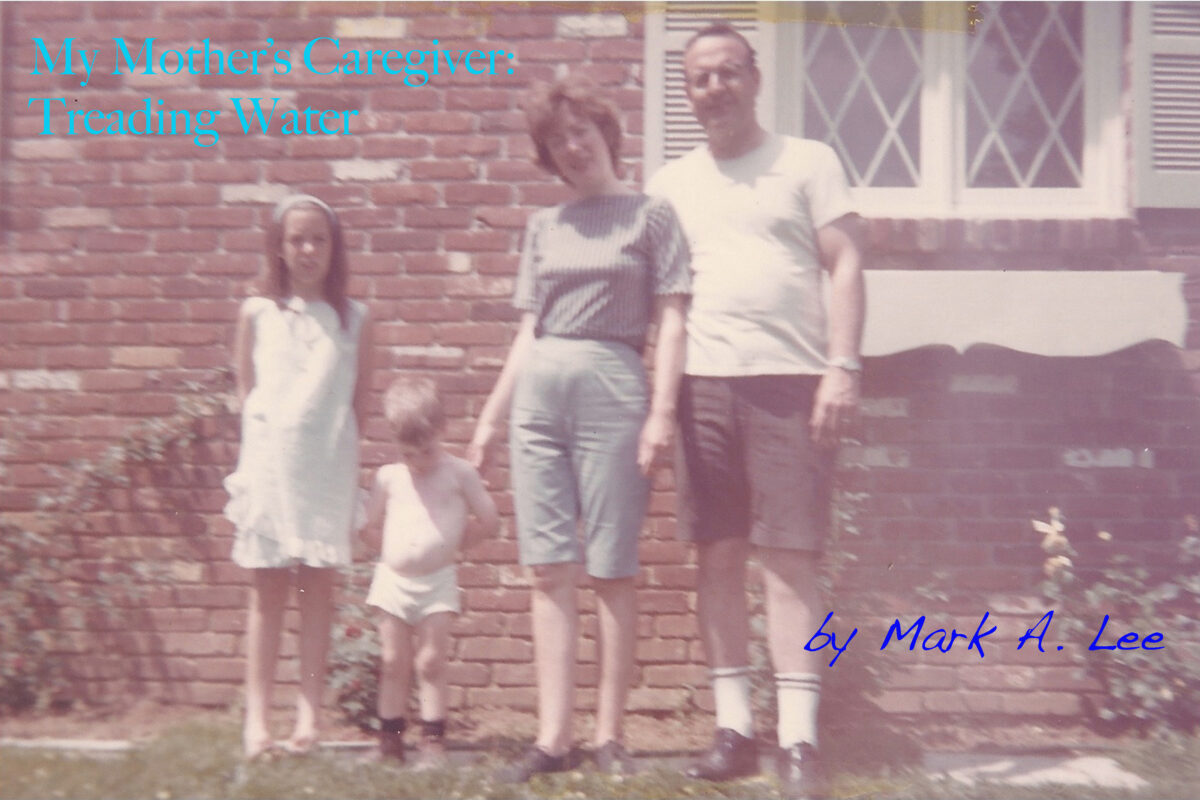 My Mother’s Caregiver: Treading Water
